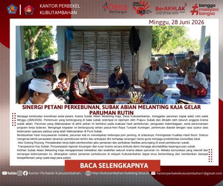SINERGI PETANI PERKEBUNAN, SUBAK ABIAN MELANTING KAJA GELAR PARUMAN RUTIN